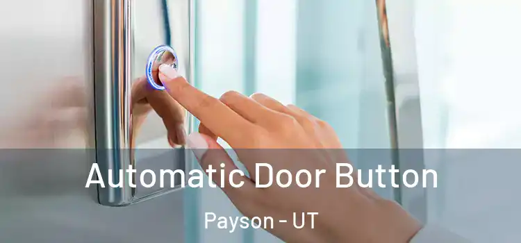  Automatic Door Button Payson - UT