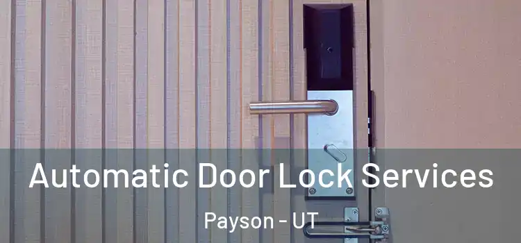 Automatic Door Lock Services Payson - UT