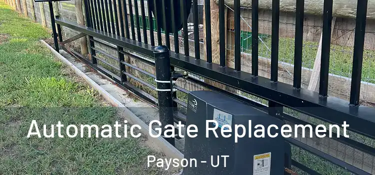  Automatic Gate Replacement Payson - UT