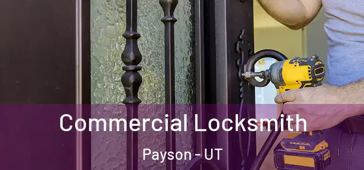 Commercial Locksmith Payson - UT