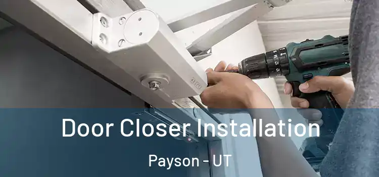  Door Closer Installation Payson - UT