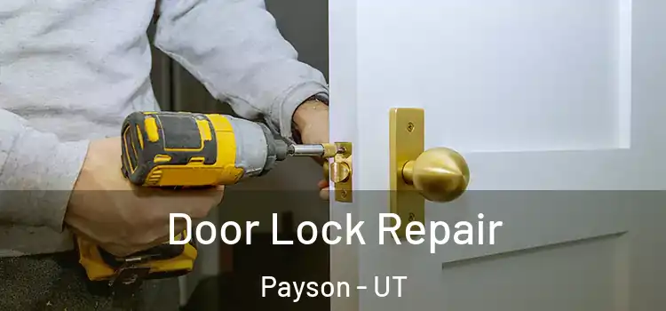 Door Lock Repair Payson - UT