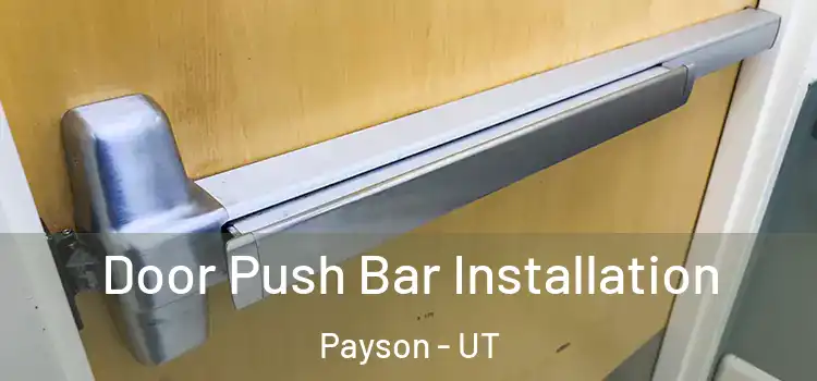  Door Push Bar Installation Payson - UT