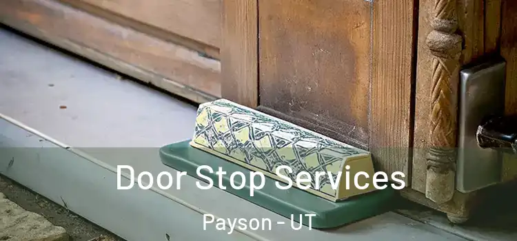  Door Stop Services Payson - UT