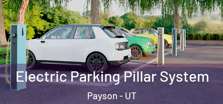  Electric Parking Pillar System Payson - UT