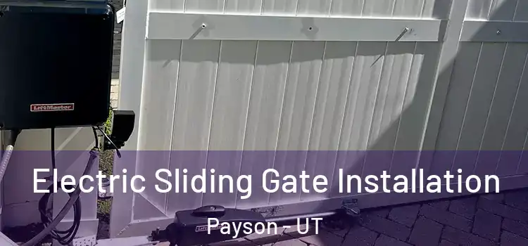 Electric Sliding Gate Installation Payson - UT