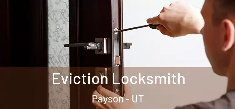  Eviction Locksmith Payson - UT