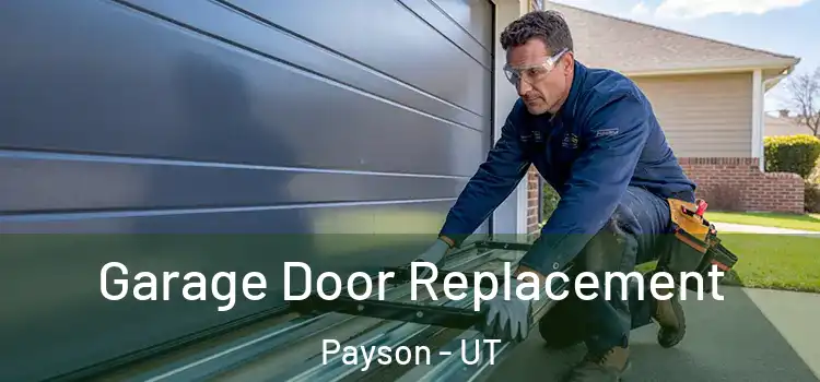  Garage Door Replacement Payson - UT