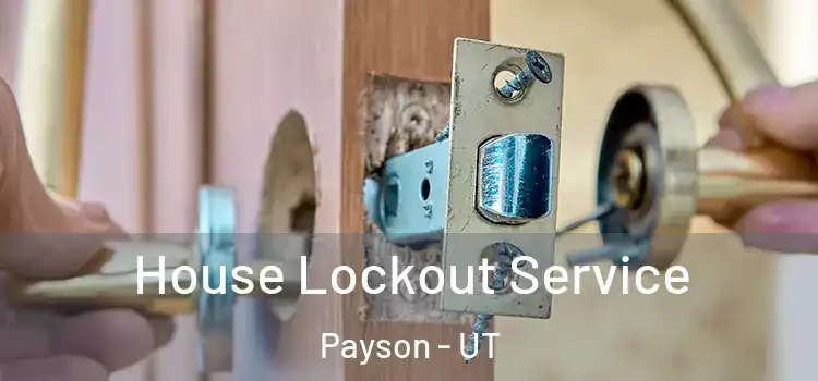  House Lockout Service Payson - UT