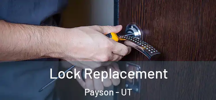  Lock Replacement Payson - UT