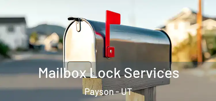  Mailbox Lock Services Payson - UT