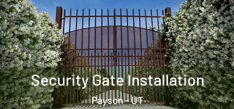  Security Gate Installation Payson - UT