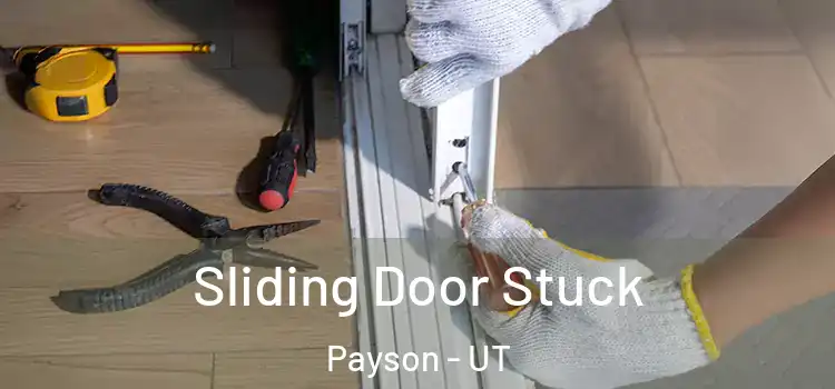 Sliding Door Stuck Payson - UT