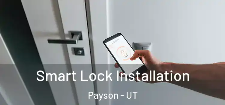  Smart Lock Installation Payson - UT