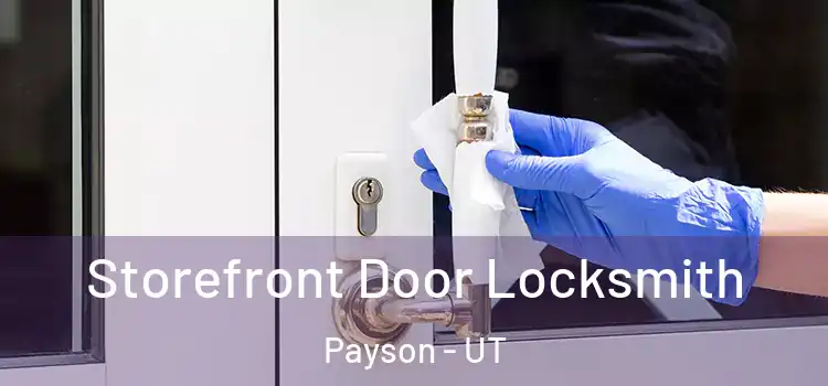 Storefront Door Locksmith Payson - UT